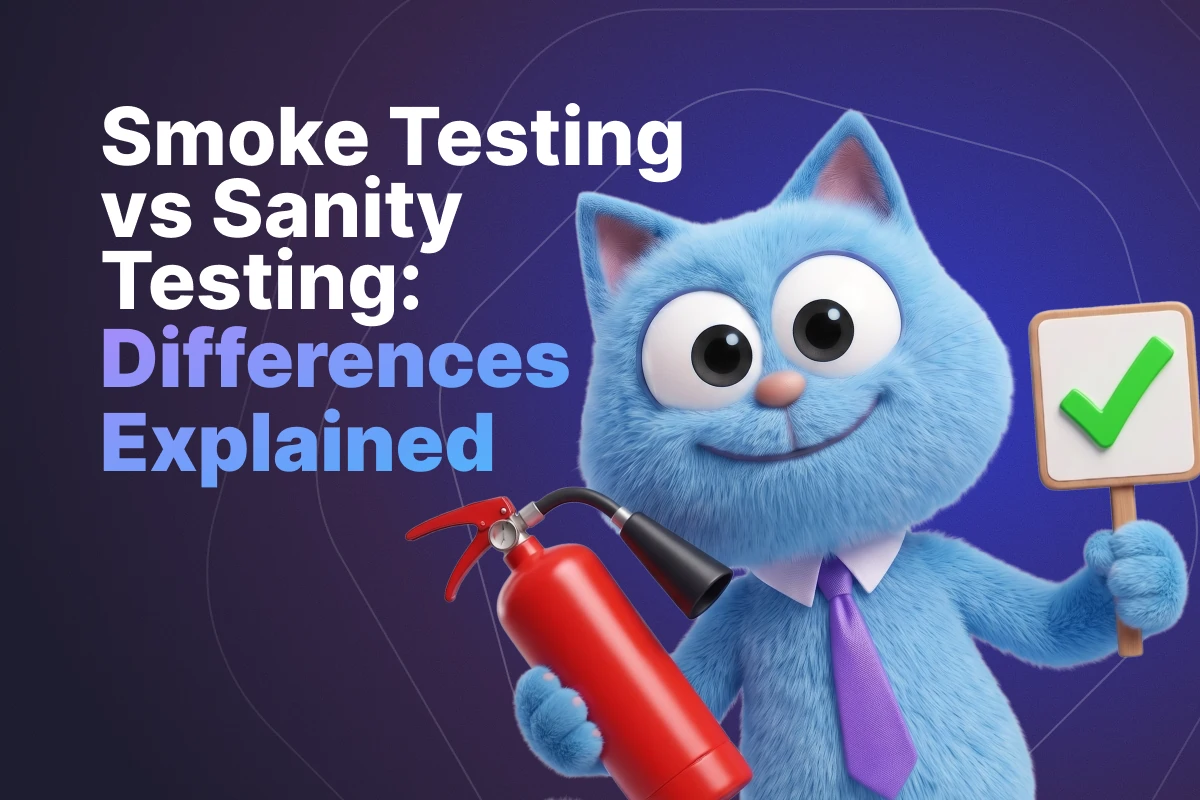Smoke Testing vs Sanity Testing: Differences Explained